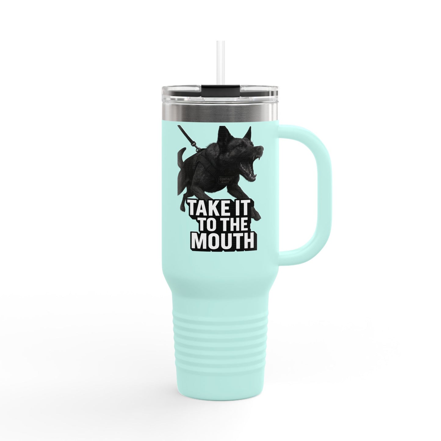 K9 "Take it to the Mouth" Travel Mug, 40oz